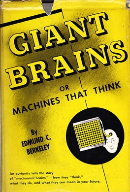 Giant Brains: Did Edmund Berkeley Predict Email, the Internet, ERP Systems and the iPhone in 1949?